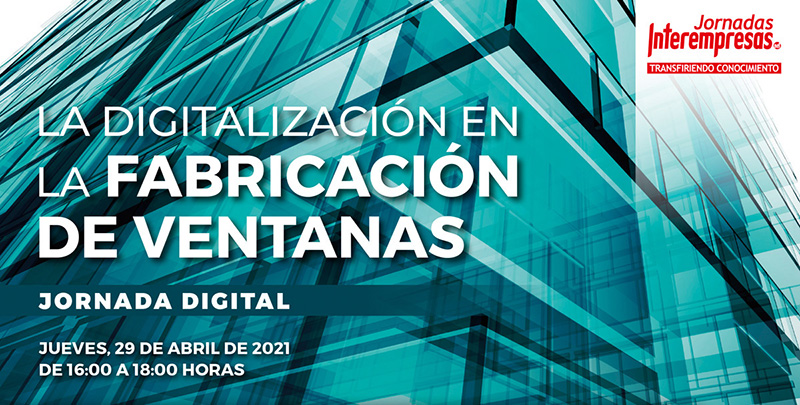 La Industria 4.0 ya est aqu: La Digitalizacin en la fabricacin de ventanas 2021